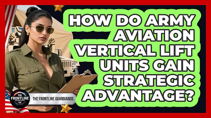 How Do Army Aviation Vertical Lift Units Gain Strategic Advantage? - The Frontline Guardians