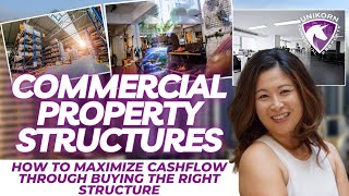COMMERCIAL PROPERTY STRUCTURES How to maximize cashflow through buying the right structure