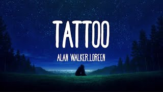 Alan Walker & Loreen - Tattoo