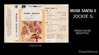 MUSIK SANTAI II JOCKIE S  -  WHEN YOU'RE BEAUTIFUL