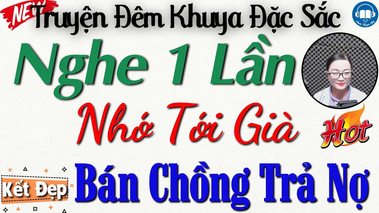 Nghe 1 lần là nhớ tới già: Bán Chồng Trả Nợ | Nghe kể truyện đêm khuya Việt Nam ngủ cực ngon