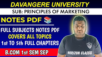 Notes: Principles of Marketing | B.Com 1st Sem SEP | Davangere University | DU | Horizon Classes