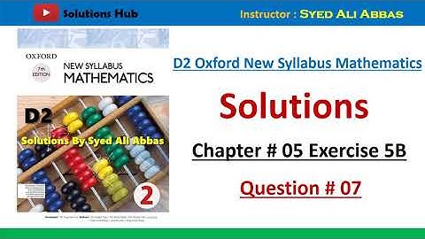 Exercise 5B Question no 7 Oxford New Syllabus Mathematics ||Chapter 5|| D2 Solutions | O-levels Math
