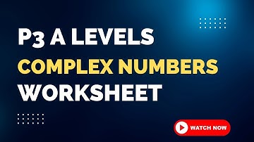 P3 | COMPLEX NUMBERS WORKSHEETS | PART 1 | 9709 |