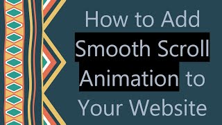 How to Add Smooth Scroll Animation to Your Website