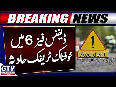Horrific Traffic Accident in Defence Phase 6 | Breaking News | GTV New
