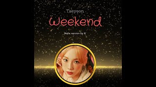 Taeyeon (태연) | Weekend - Male version