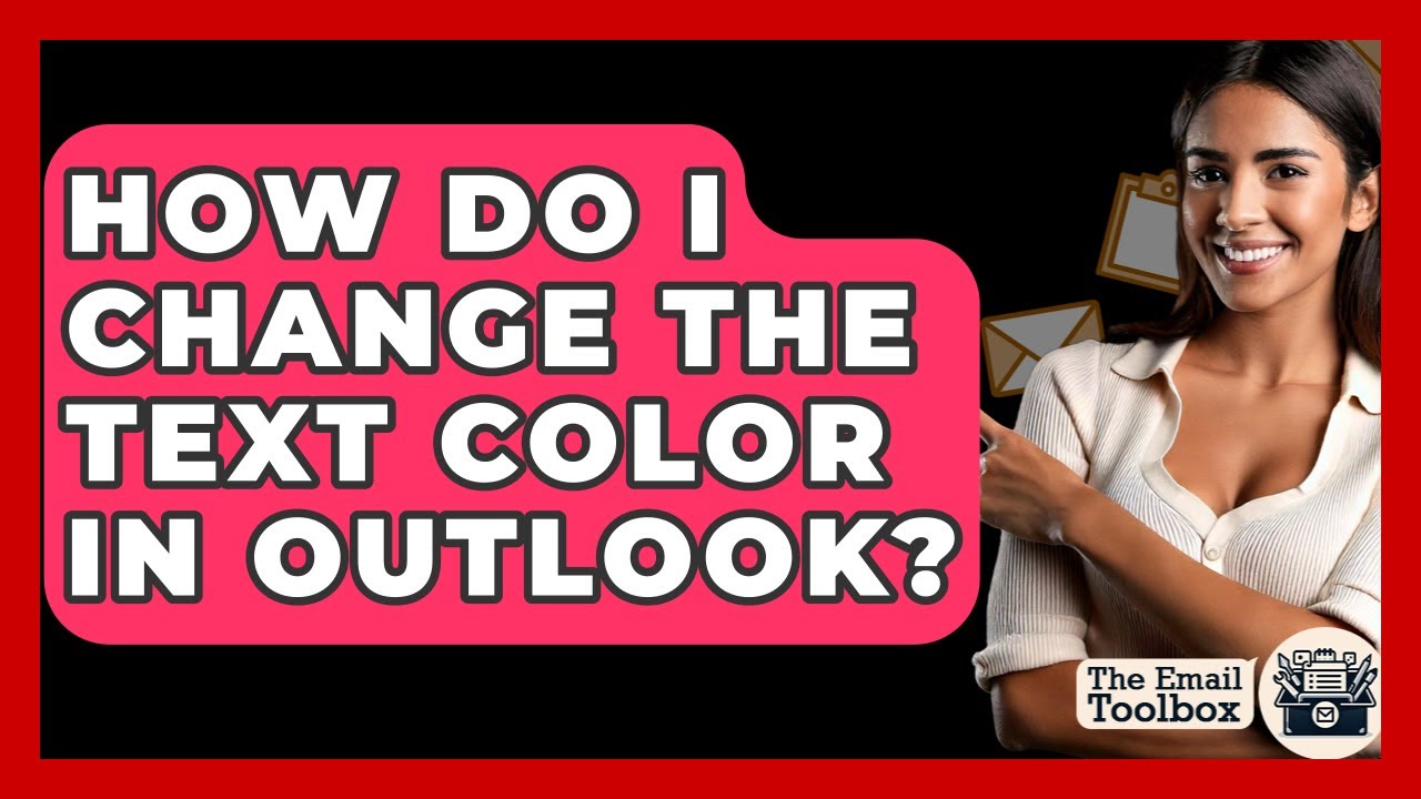 How Do I Change The Text Color In Outlook? - TheEmailToolbox.com