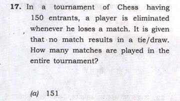 CSAT 2022| In a tournament of Chess having 150 entrants, a player is eliminated whenever he loses…..
