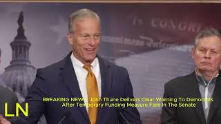 BREAKINGNEWS:John Thune Issues Clear Warning To Democrats After Senate Blocks Temporary Funding Bill Net Worth