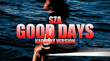 Good Days - SZA (Instrumental Karaoke) [KARAOK&J]