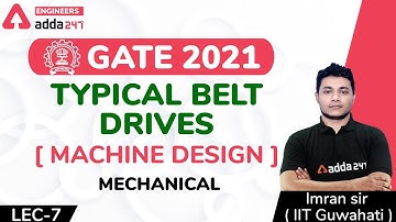 Typical Belt Drives | Machne Design (Lec-7) | Mechanical Engineering | GATE 2021