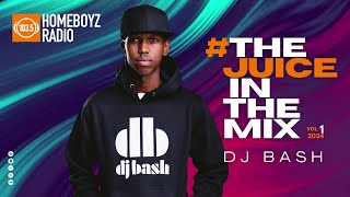 DJ BASH...HOMEBOYZ JUICE IN THE MIX #Uno