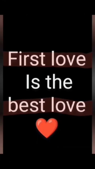 first-love-best-love-love-youtube