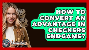 How To Convert An Advantage In Checkers Endgame? - The Board Game Xpert