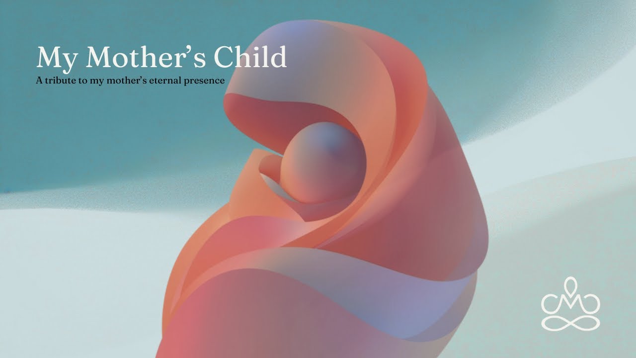 My Mother's Child - A Tribute to a Mother’s Eternal Presence