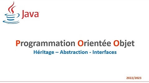Les interfaces -Méthodes abstraites - Classes abstraites en JAVA