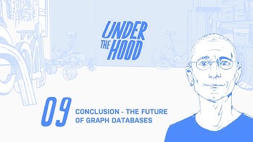 Neo4j Under the Hood - Conclusion - The Future of Graph Databases