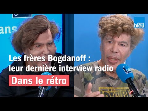 Les frères Bogdanoff : leur dernière interview radio