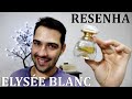 Perfume Elysée Blanc - O Boticário (Resenha)