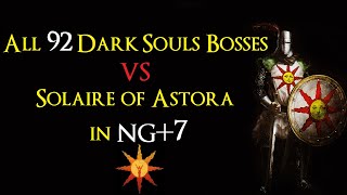 Dark Souls Trilogy All Bosses NG+7 vs Solaire of Astora