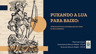 Puxar a Lua para Baixo: O corpo e estados alterados de consciência na Wicca inglesa