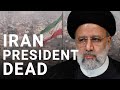 Death of Iranian president Ebrahim Raisi confirmed after helicopter crash