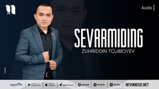 Zuhriddin Tojiboyev - Sevarmiding (audio 2022)