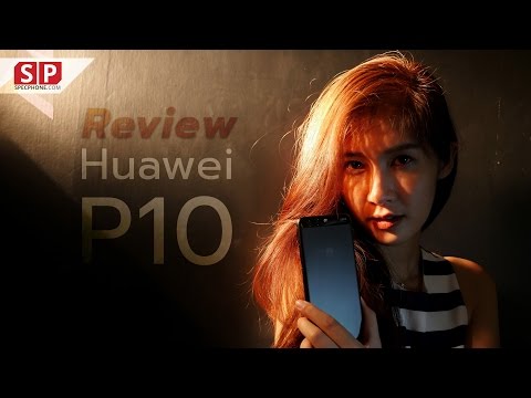 Review!! Huawei P10 ตัวแรงมาพร้อมจุดเด่นกล้องไลก้าทั้งหน้า/หลัง และฟีเจอร์ถ่ายภาพระดับสตูดิโอ