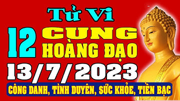 Tử vi 12 cung hoàng đạo ngày 13/7/2023 - Xem Vận Mệnh, Tài Lộc, Công Việc, Tình Duyên, Sức Khỏe