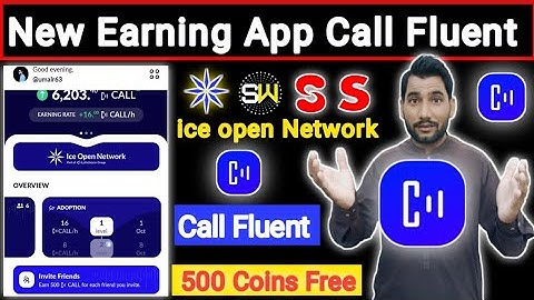 New Earning App Call Fluent | IceOpenNetwork New Update | ice earning app