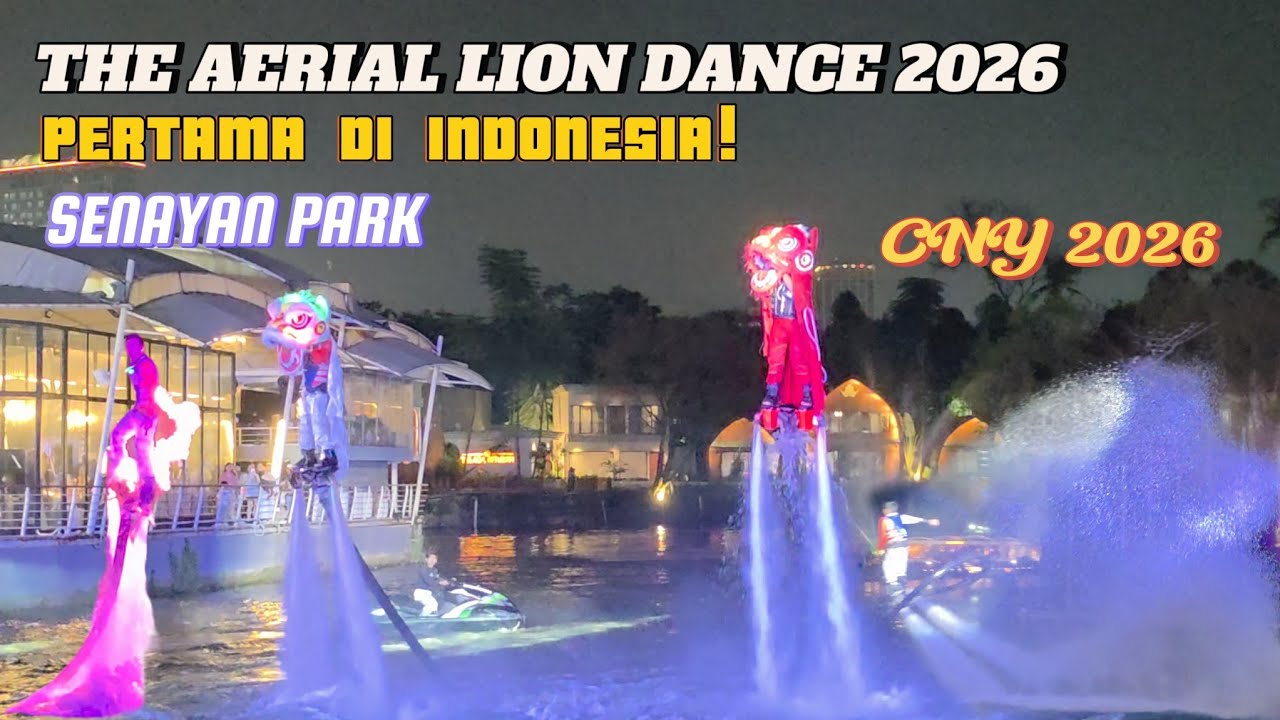 CNY 2026 | AERIAL LION DANCE SENAYAN PARK - BARONGSAI TERBANG DI UDARA PERTAMA DI INDONESIA