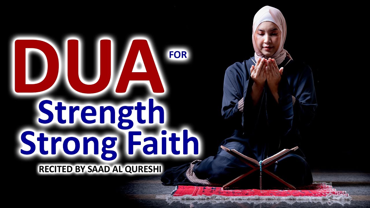 Eid DUA TO ASK ALLAH FOR STRENGHT AND STRONG FAITH | SAAD AL QURESHI