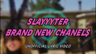 Brand New Chanel$ - Slayyyter(Unofficial Lyric Video)