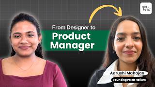 From UX Design to Product Manager: Aarushi's Career Switch | NextLeap Alumni Podcast