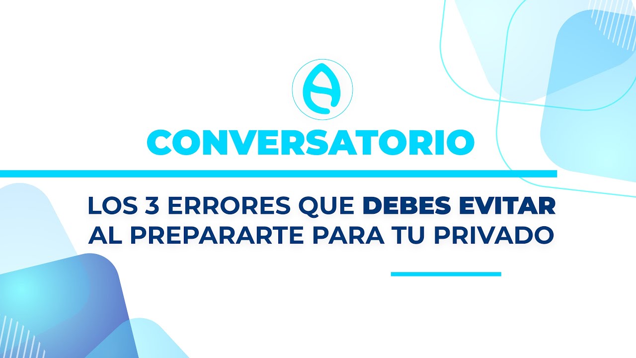 Los 3 errores que debes evitar al prepararte para tu privado - YouTube