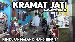 KEHIDUPAN MALAM DI GANG SEMPIT KRAMAT JATI JAKARTA TIMUR | Real Life in Jakarta Indonesia