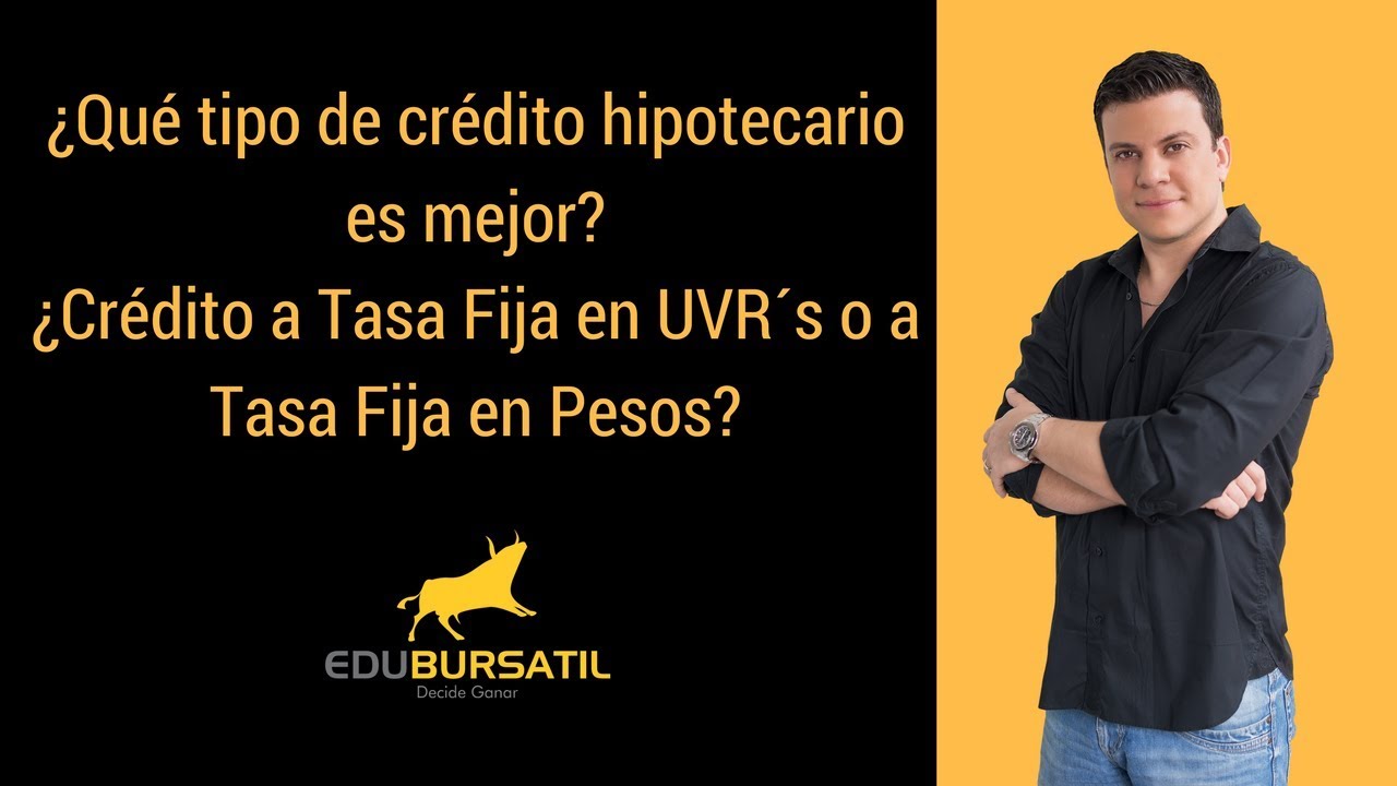 ¿Crédito hipotecario a tasa fija en pesos Vs crédito hipotecario en UVR ...