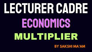 Lec-9 Lecturer/Master Cadre Economics MCQ Series | MULTIPLIER | SAAVAL CLASSES