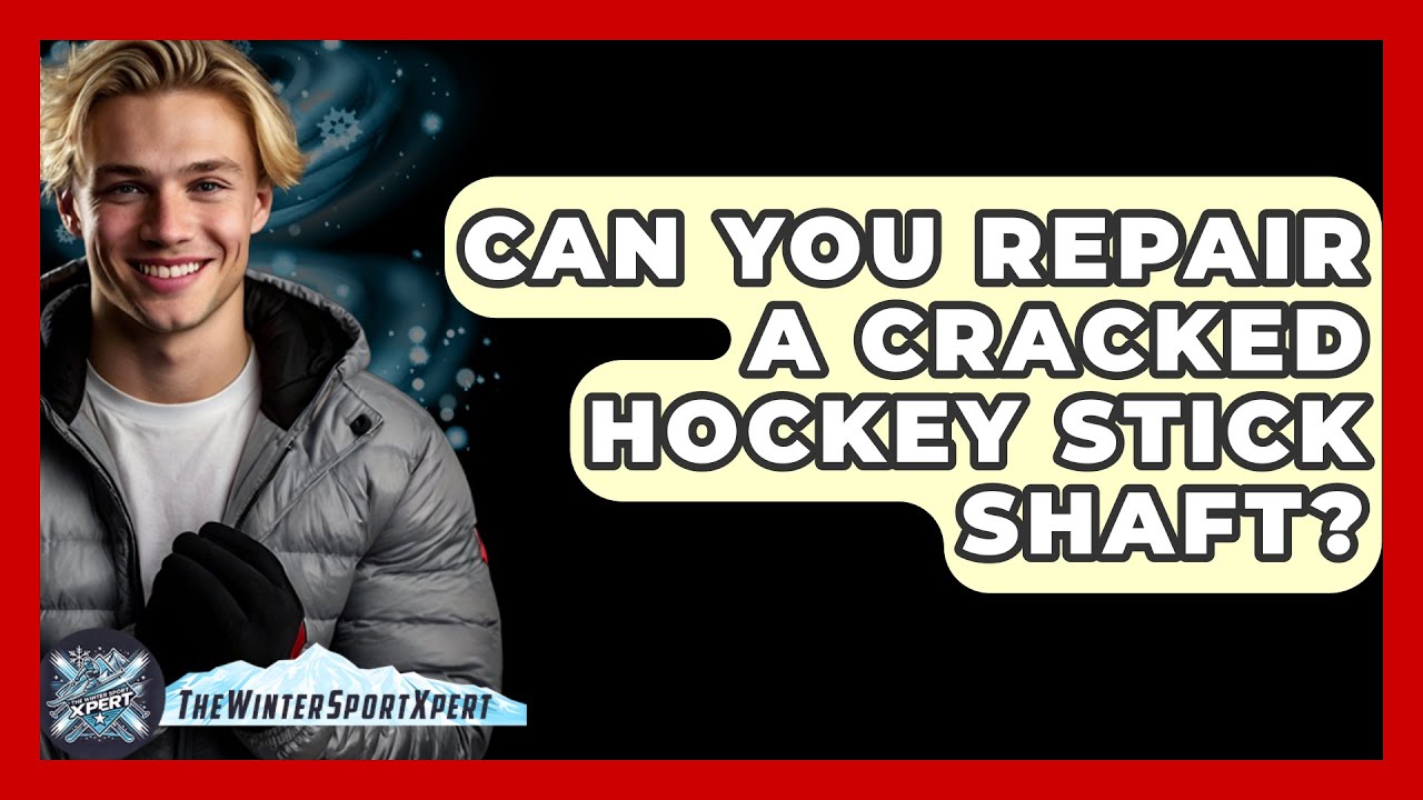 Can You Repair A Cracked Hockey Stick Shaft? - The Winter Sport Xpert