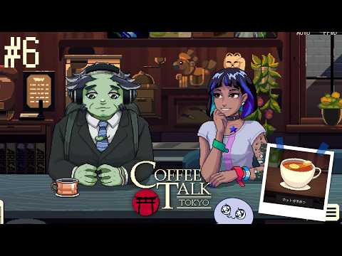 対岸にて袖振り合う【Coffee Talk Tokyo実況プレイ#6】