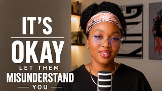 Let People Misunderstand You