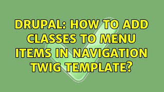 Drupal: How to add classes to menu items in navigation twig template?
