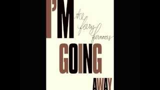 Fiery Furnaces - I&#39;m Going Away - HQ