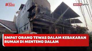 Empat Orang Tewas dalam Kebakaran Rumah di Menteng Dalam #BeritaSatu