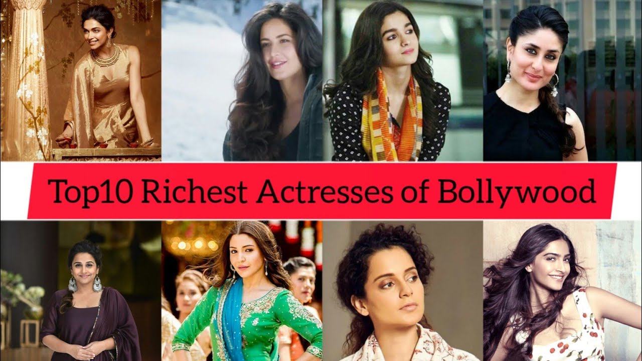 Top10 Richest Actresses of Bollywood 2023
