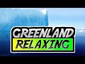 Greenland 4k Journey With Calming Music And Nature Sounds 