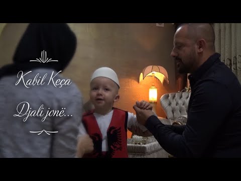 Kabil Keça - Djali jonë... @KabilKeca