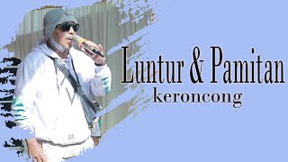 Luntur & Pamitan - keroncong asli