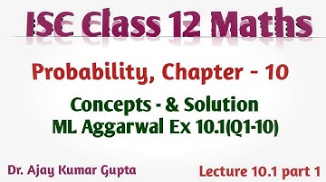 ISC Class 12 Maths | Probability | Concepts & Solution ML Aggarwal Ex 10.1 Q 1-10 |